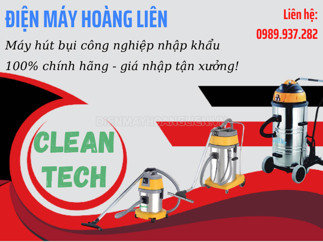 Mua máy hút bụi nhà xưởng Clean Tech chính hãng - giá cạnh tranh